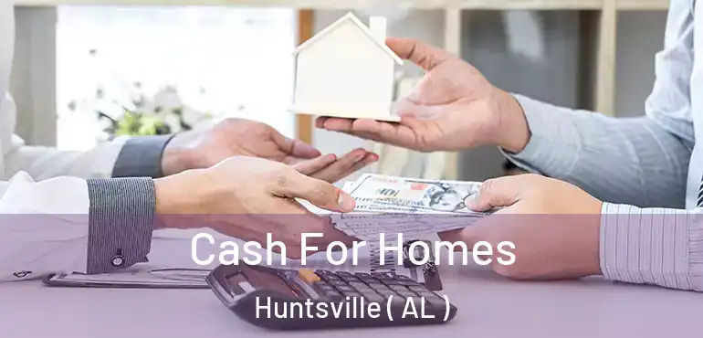  Cash For Homes Huntsville ( AL )