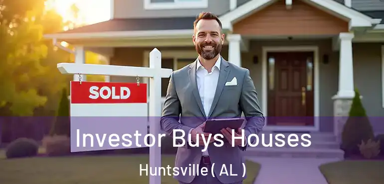  Investor Buys Houses Huntsville ( AL )
