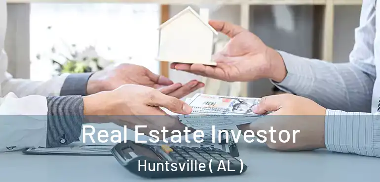  Real Estate Investor Huntsville ( AL )