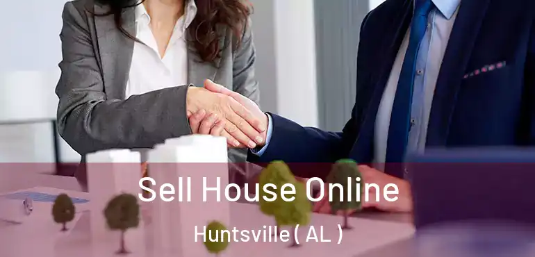  Sell House Online Huntsville ( AL )