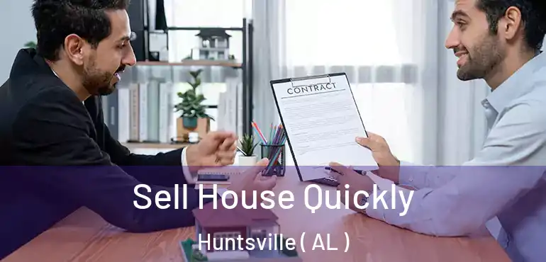  Sell House Quickly Huntsville ( AL )