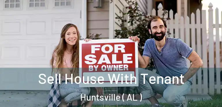  Sell House With Tenant Huntsville ( AL )