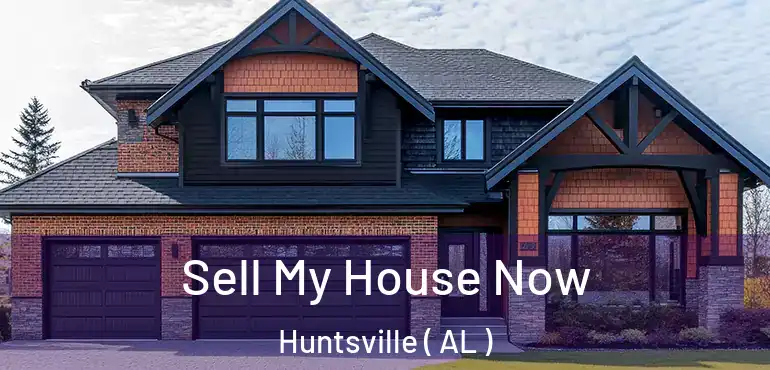  Sell My House Now Huntsville ( AL )