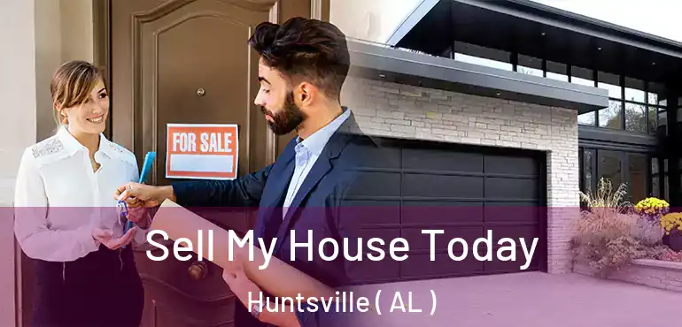  Sell My House Today Huntsville ( AL )