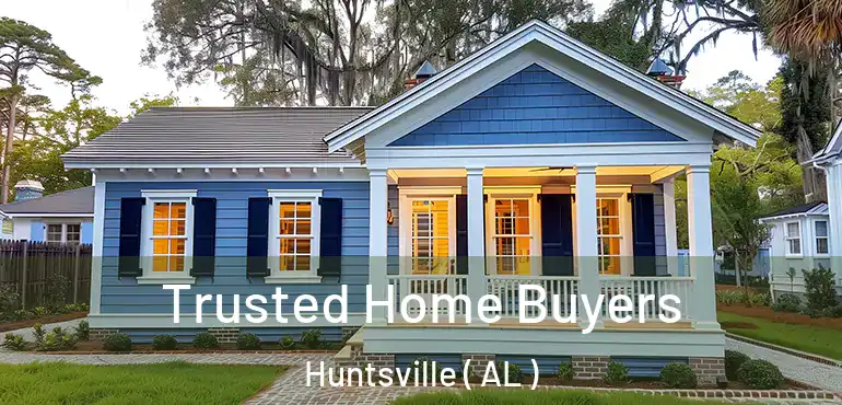  Trusted Home Buyers Huntsville ( AL )
