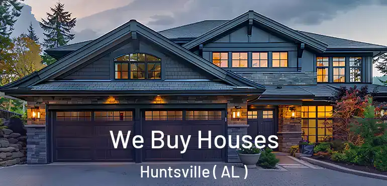 We Buy Houses Huntsville ( AL )